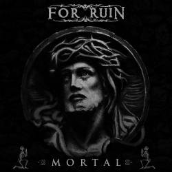 For Ruin : Mortal